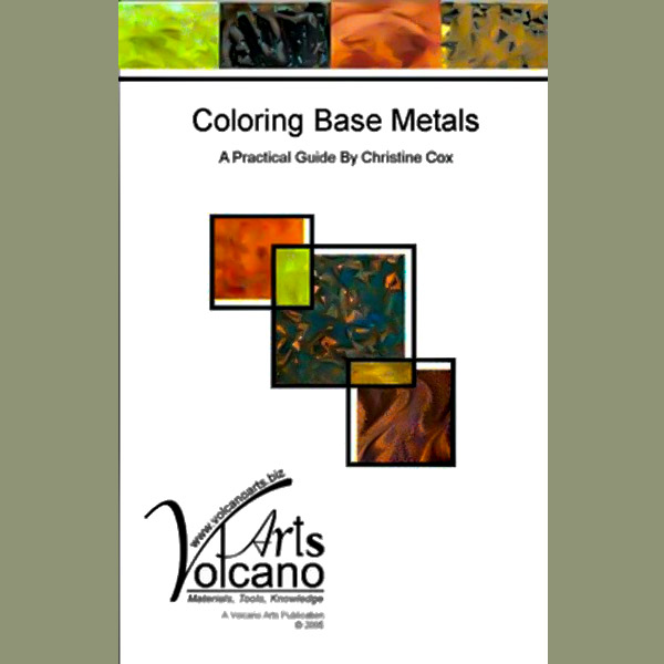 Coloring Base Metals: A Practical Guide by Christine Cox